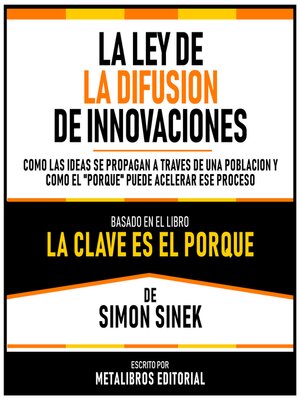 cover image of La Ley De La Difusion De Innovaciones--Basado En El Libro La Clave Es El Porque  De Simon Sinek